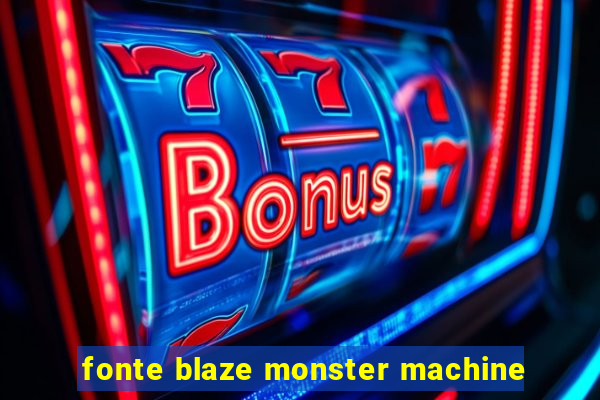 fonte blaze monster machine